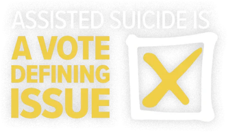 Assisted suicide is a vote defining issue copy